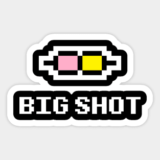 BIG SHOT Sticker